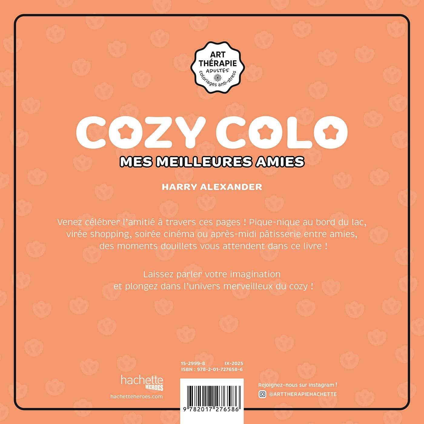 COLORIAGES ZEN ET MIGNONS (COSY COLO) - MES MEILLEURES AMIES - HARRY ALEXANDER (LIVRE DE COLORIAGE)