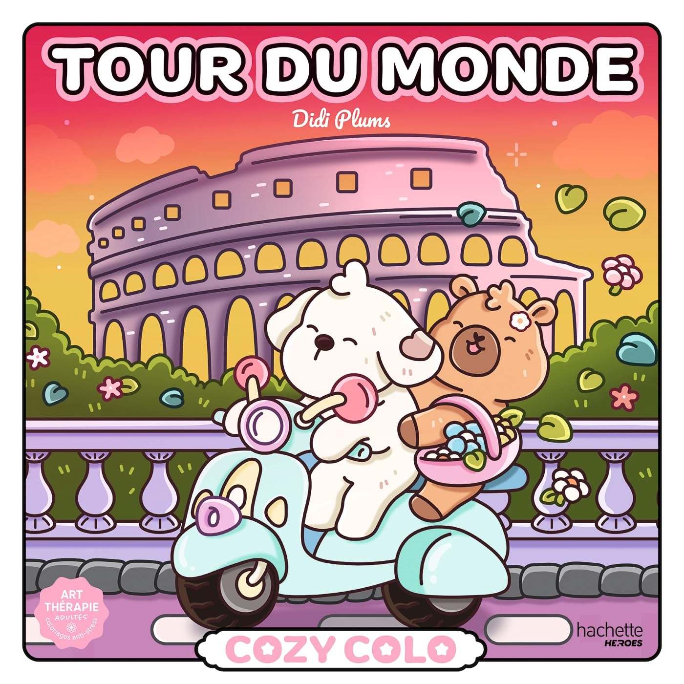 COLORIAGES MIGNONS HAUT EN COULEUR! (COSY COLO) - TOUR DU MONDE - DIDI PLUMS (LIVRE DE COLORIAGE)