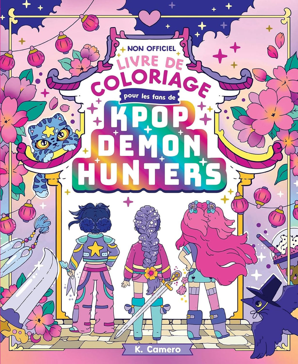 COLORIAGES KPOP DEMON HUNTERS - NON OFFICIEL (LES GUERRIÈRES DE LA K-POP) (LIVRE DE COLORIAGE)
