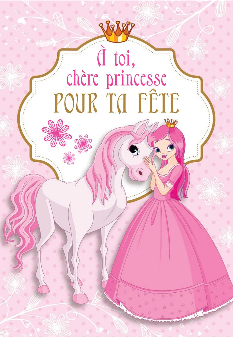 ANNIVERSAIRE - À TOI, CHÈRE PRINCESSE POUR TA FÊTE!