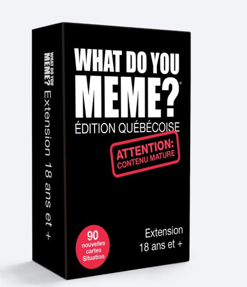 JEU WHAT DO YOU MEME? - EXTENSION 18+ ÉDITION QUÉBÉCOISE